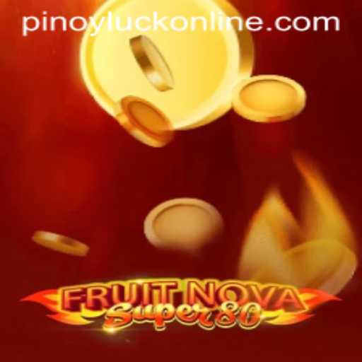 FruitNovaSuper80: The Ultimate Gaming Experience with Pinoy Luck